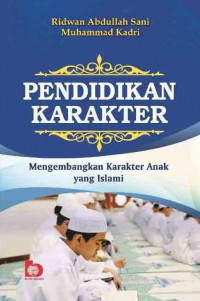 Image of Pendidikan karakter; Mengembangkan karakter anak yang Islami