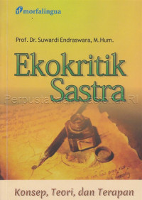 Image of Ekokritik sastra : konsep, teori, dan terapan