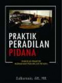 Image of Praktik peradilan pidana : panduan praktis memahami peradilan pidana