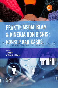 Image of Praktik MSDM Islam & kinerja non bisnis : konsep dan kasus