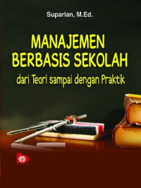 Image of Manajemen berbasis sekolah dari teori sampai dengan praktik/