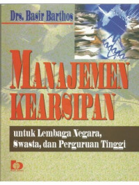 Image of Manajemen kearsipan : untuk lembaga negara, swasta, dan perguruan tinggi