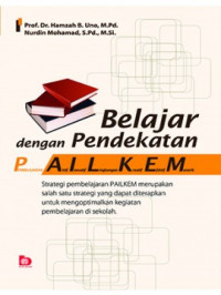Image of Belajar dengan pendekatan PAILKEM : pembelajaran aktif inovatif lingkungan kreatif efektif menarik