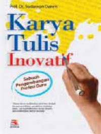 Image of Karya tulis inovatif : Sebuah pengembangan profesi guru