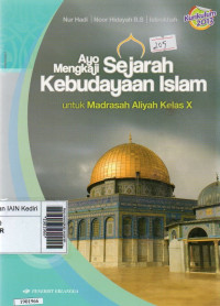 Image of Ayo mengkaji sejarah kebudayaan islam jilid 1: untuk Madrasah Aliyah kelas X berdasarkan kurikulum 2013