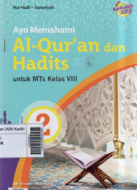 Image of Ayo mengkaji al-Qur'an dan hadis jilid 2 untuk MTS  kelas VIII sesuai dengan standar kompetensi lulusan dan standar isi 2008