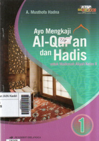 Image of Ayo mengkaji al-Qur'an dan hadis jilid 1 untuk Madrasah Aliyah kelas X sesuai dengan standar kompetensi lulusan dan standar isi 2008