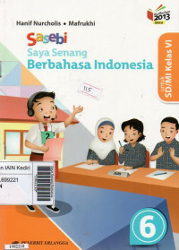 Image of Saya Senang Berbahasa Indonesia (Sasebi) jilid 6: untuk SD/MI kelas VI sesuai dengan kurikulum 2013 (revisi 2016)