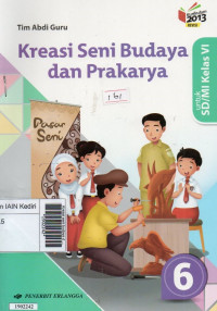 Image of Kreasi seni budaya dan prakarya jilid 6 : untuk SD/MI kelas VI berdasarkan kurikulum 2013 revisi