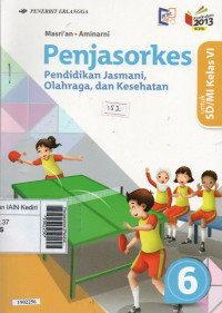 Image of Penjasorkes (Pendidikan jasmani, olahraga dan kesehatan) jilid 6 : untuk SD/MI kelas VI berdasarkan kurikulum 2013 revisi