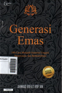 Image of Generasi emas : 100 cara menjadi generasi unggul, berprestasi, dan berkontribusi