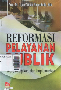 Image of Reformasi pelayanan publik : Teori, kebijakan dan implementasi