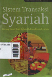 Image of Sistem transaksi syariah : konsep ganti rugi dalam hukum bisnis syariah