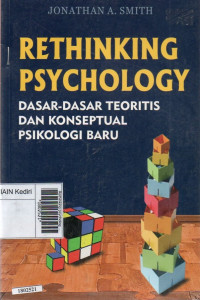 Image of Rethinking psychology : Dasar - dasar teoretis dan konseptual psikologi baru
