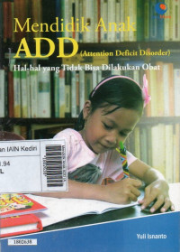 Image of Mendidik Anak ADD (Attention Deficit Disorder) Hal-hal yang Tidak Bisa Dilakukan Obat