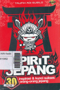 Image of Spirit Jepang : 30 inspirasi & kunci sukses orang-orang Jepang