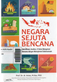 Image of Negara sejuta bencana : identifikasi, analisis, & solusi mengatasi bencana dengan manajemen kebencanaan