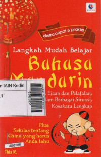 Image of Langkah mudah belajar bahasa Mandarin : tata bahasa, ejaan dan pelafalan, percakapan dalam berbagai situasi, kosakata lengkap