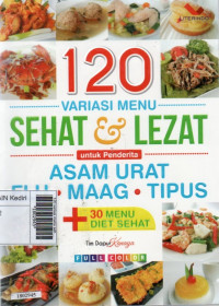 Image of 120 variasi menu sehat & lezat penderita asam urat, flu, maag, tipus