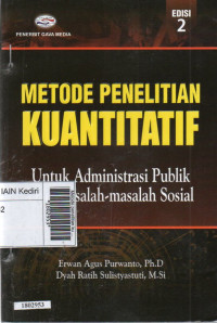 Image of Metode penelitian kuantitatif : untuk administrasi publik dan masalah-masalah sosial