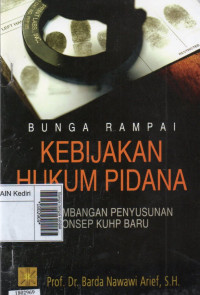 Image of Bunga rampai kebijakan hukum pidana : (Pengembanagan penyusunan konsep KUHP baru)