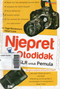 Image of Njepret otodidak kamera DSLR untuk pemula : dilengkapi penjelasan tentang aliran fotografi : street photography, levitasi, wedding photography, landscape photography, esai foto