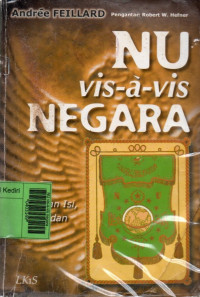 Image of NU vis-a-vis negara : pencarian isi, bentuk dan makna