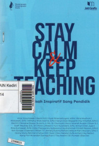 Image of Stay calm & keep teaching : kisah-kisah inspiratif sang pendidik