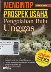 Image of Mengintip prospek usaha pengolahan bulu unggas : mengintip kreativitas orang Jepang dalam berbisnis