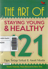 Image of The art of staying young & healthy : 121 tips tetap sehat dan awet muda