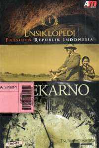 Image of Ensiklopedi Presiden Republik Indonesia jilid 1 : Soekarno