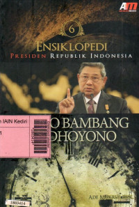 Image of Ensiklopedi presiden Republik Indonesia jilid 6 : Susilo Bambang Yudoyono