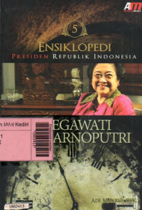Image of Ensiklopedi presiden Republik Indonesia jilid 5 : Megawati Soekarnoputri
