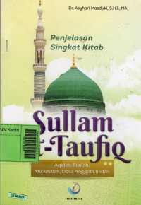 Image of Penjelasan singkat kitab Sullam at-Taufiq : aqidah, ibadah, mu'amalah, dosa anggota badan