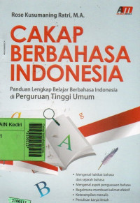 Image of Cakap berbahasa Indonesia : panduan lengkap belajar berbahasa Indonesia di Perguruan Tinggi Umum