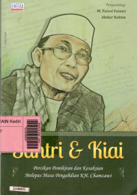 Image of Santri & Kiai : percikan pemikiran dan kesaksian melepas masa pengabdian K.H. Chamzawi