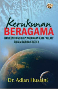 Image of Kerukunan Beragama; dan kontroversi Penggunaan kata Allah dalam Agama kristen.