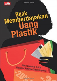 Image of Bijak memberdayakan uang plastik : Menuju cashless society