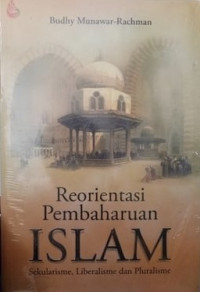 Image of Reorientasi Pembaharuan Islam : Sekularisme, Liberalisme dan Pluralisme