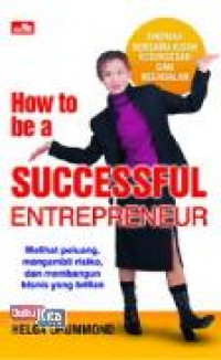 Image of How to a successfull entrepreneur : Melihat peluang mengambil risiko, dan membangun bisnis yang brilian