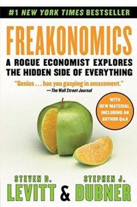 Image of Freakonomics : A Rogue economist explores the ridden side of everithings