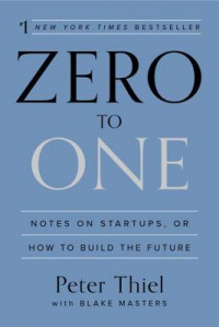 Image of Zero to one : notes on startups, or how to build the future