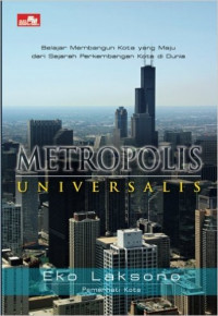 Image of Metropolis universalis : Belajar membangun kota yang maju dari sejarah perkembangan kota di dunia