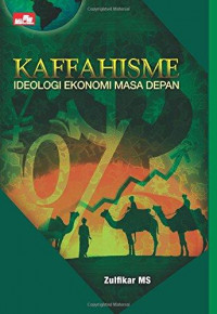 Image of Kaffahisme : Ideologi ekonomi masa depan