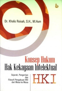 Image of Konsep hukum hak kekayaan intelektual (HKI); sejarah, pengertian dan filosofi pengakuan HKI dari masa ke masa