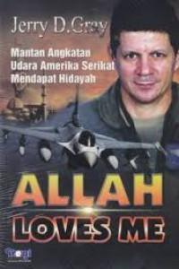 Image of Allah loves Me : mantan angkatan udara Amerika Serikat mendapat hidayah