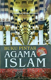 Image of Buku pintar agama Islam : edisi yang disempurnakan dengan khat Arab