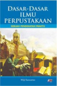 Image of Dasar-dasar ilmu perpustakaan : sebuah pendekatan praktis