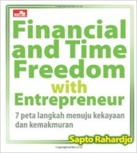 Image of Financial and time freedom with entrepreneur : Tujuh langkah menuju kekayaan dan kemakmuran