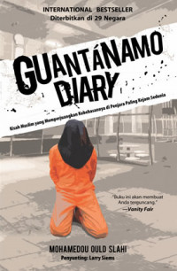 Image of Guantanamo diary : Kisah muslim yang memperjuangkan kebebasannya di penjara paling kejam sedunia